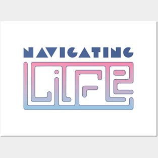 Navigating Life Posters and Art